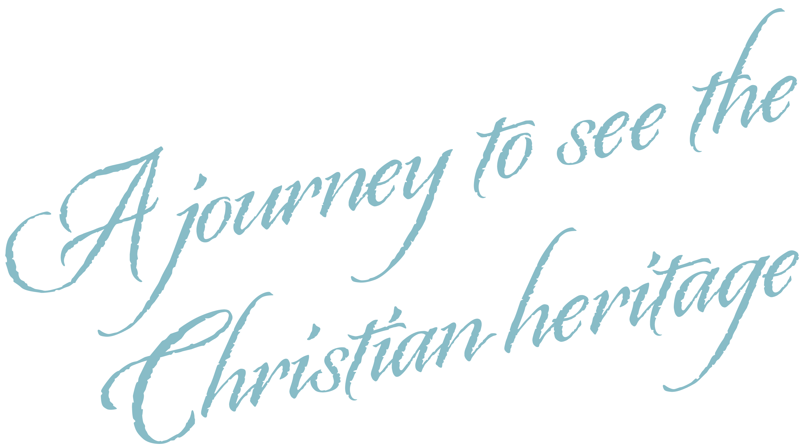 a journey to see the christian heritage